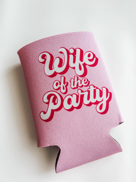 Wife Of The Party Bride Can Cooler- Wedding